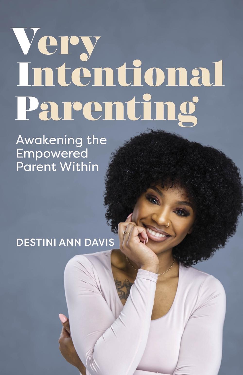 Very Intentional Parenting by Destini Ann Davis - ISBN: 9780744057065