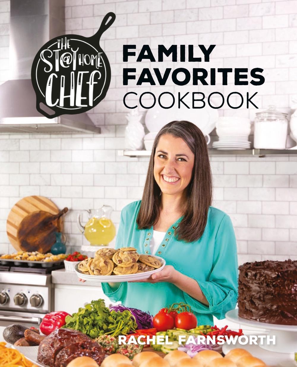 The Stay At Home Chef Family Favorites Cookbook by Rachel Farnsworth - ISBN: 9780744063592