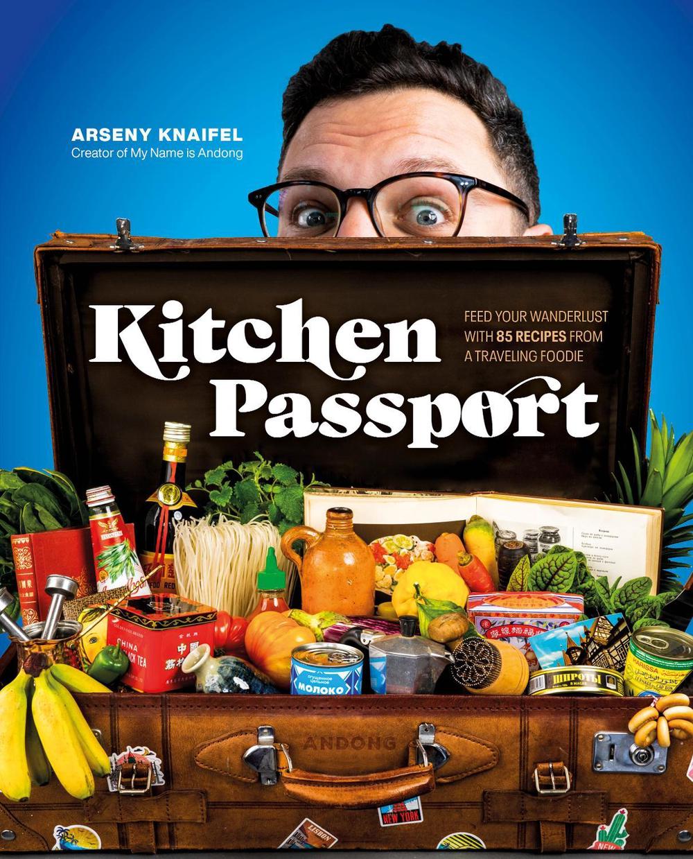 Kitchen Passport by Arseny Knaifel - ISBN: 9780744066098