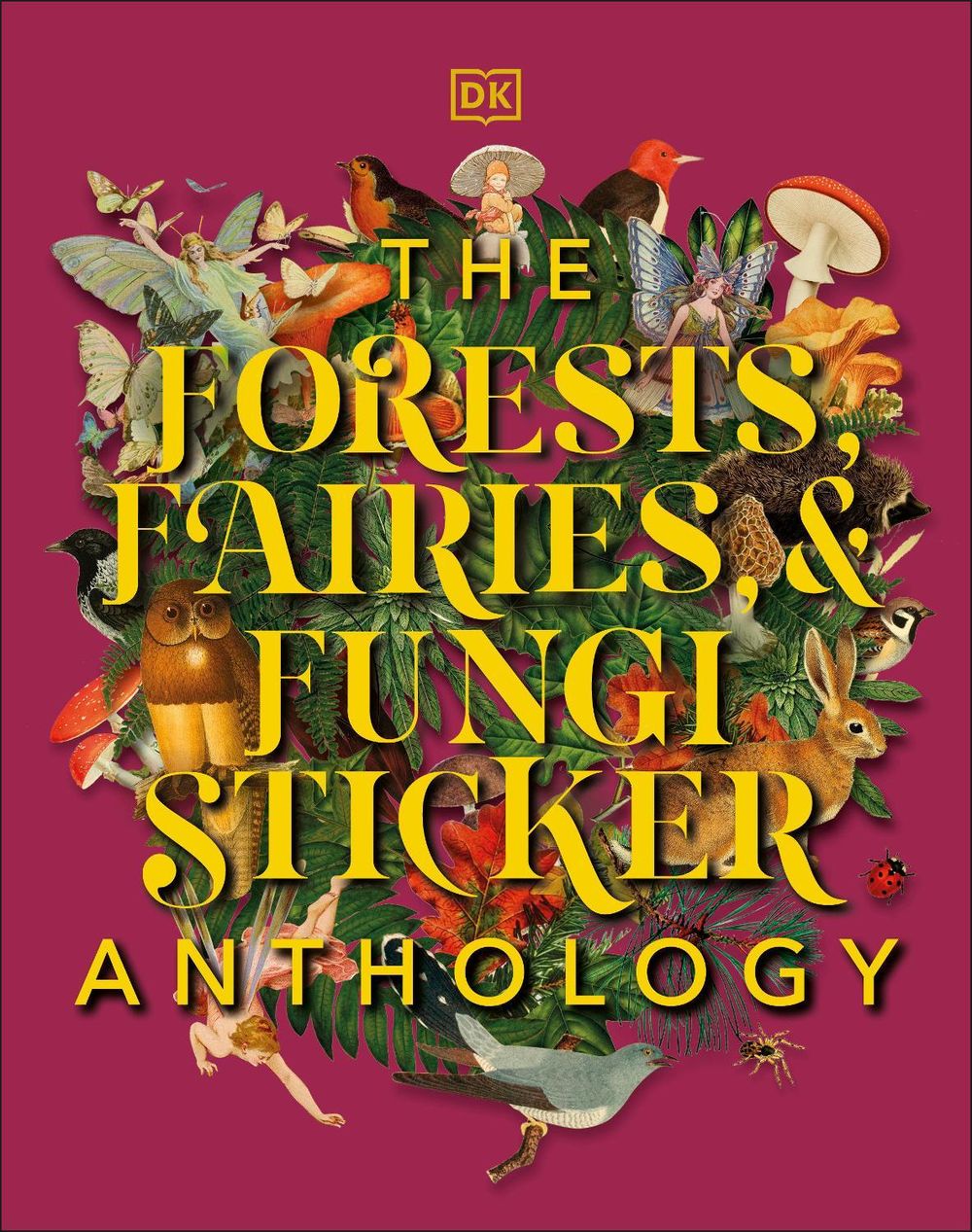 The Forests, Fairies and Fungi Sticker Anthology by DK - ISBN: 9780744069501