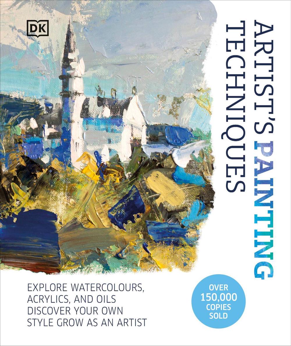 Artist's Painting Techniques by DK - ISBN: 9780744088489
