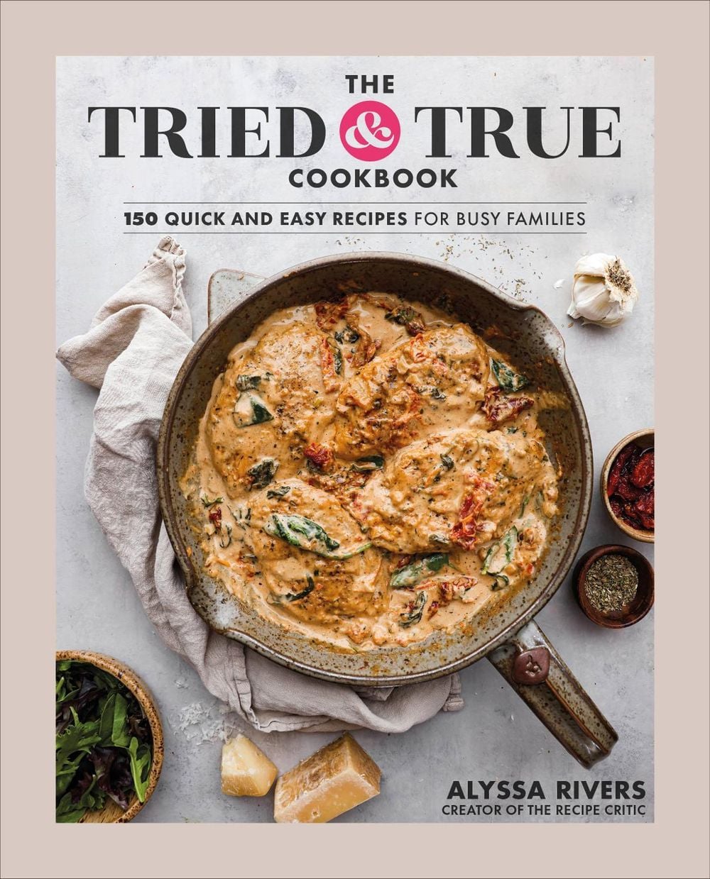 The Tried & True Cookbook by Alyssa Rivers - ISBN: 9780744090932