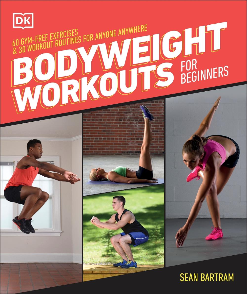 Bodyweight Workouts for Beginners by Sean Bartram - ISBN: 9780744092493