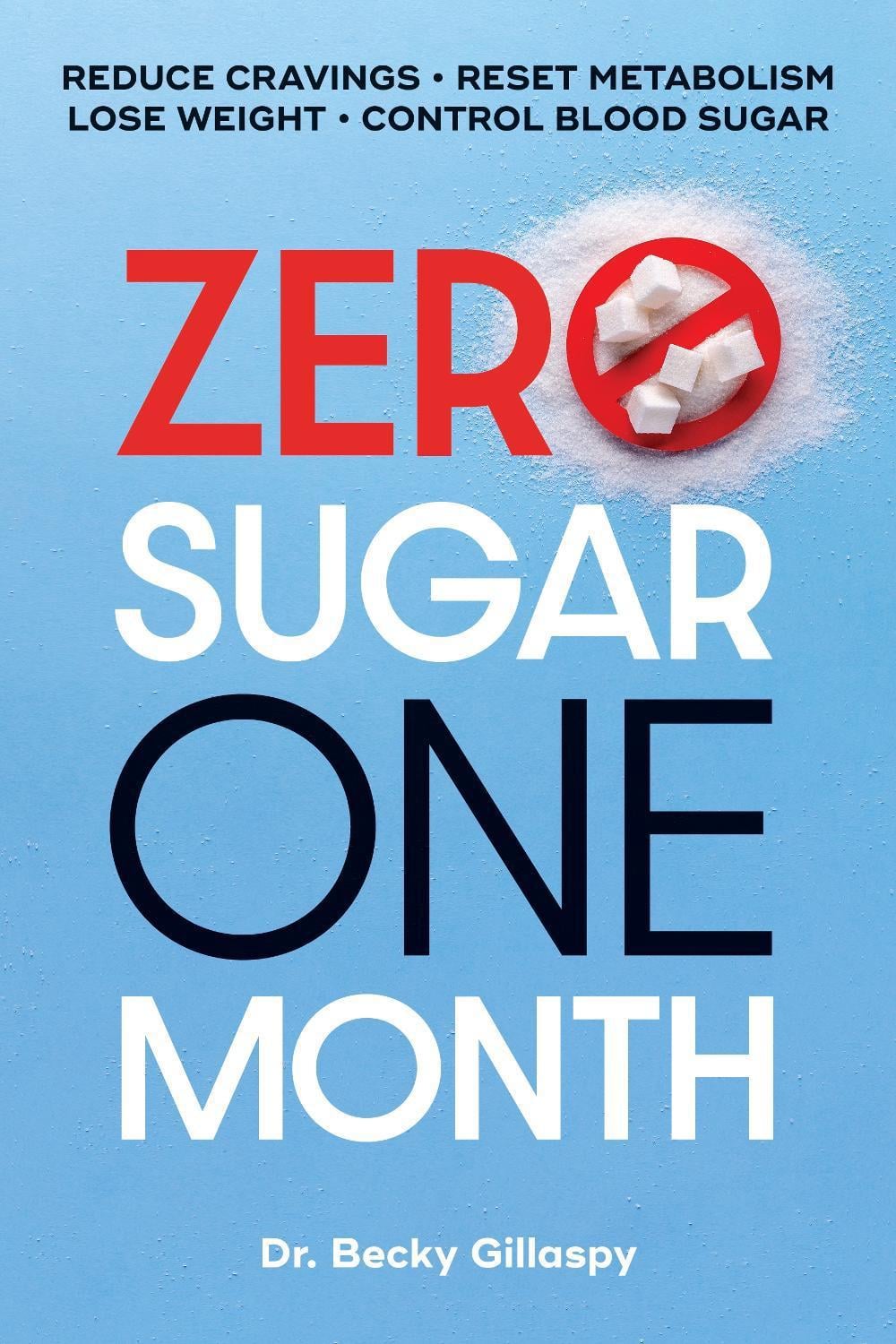 Zero Sugar / One Month by Becky Gillaspy - ISBN: 9780744094824