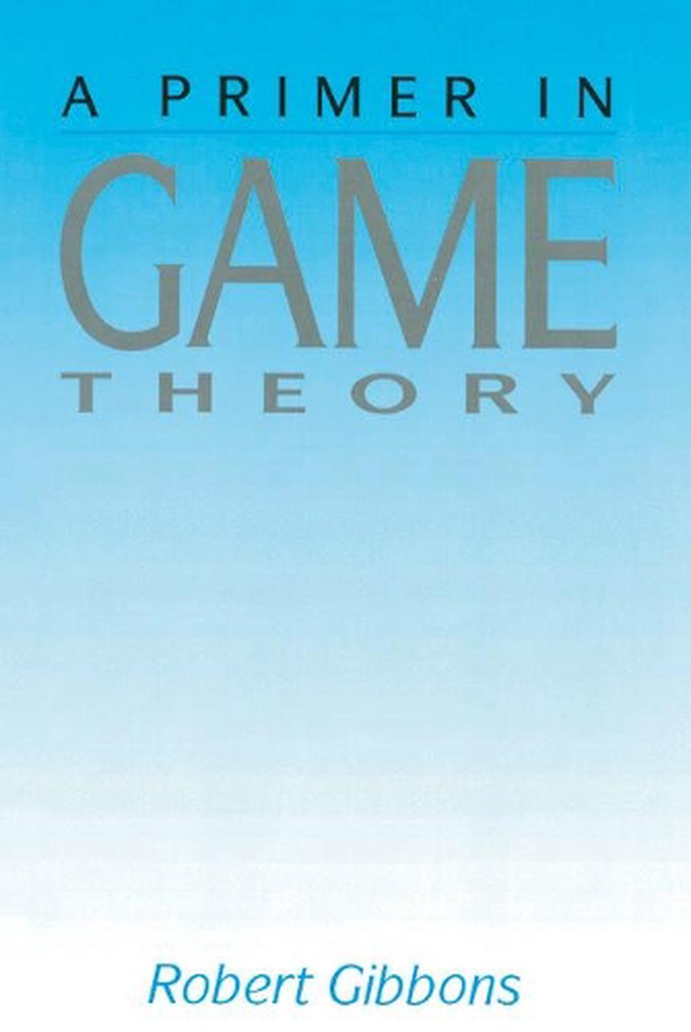 Primer In Game Theory, A, 1 Edition, 9780745011592
