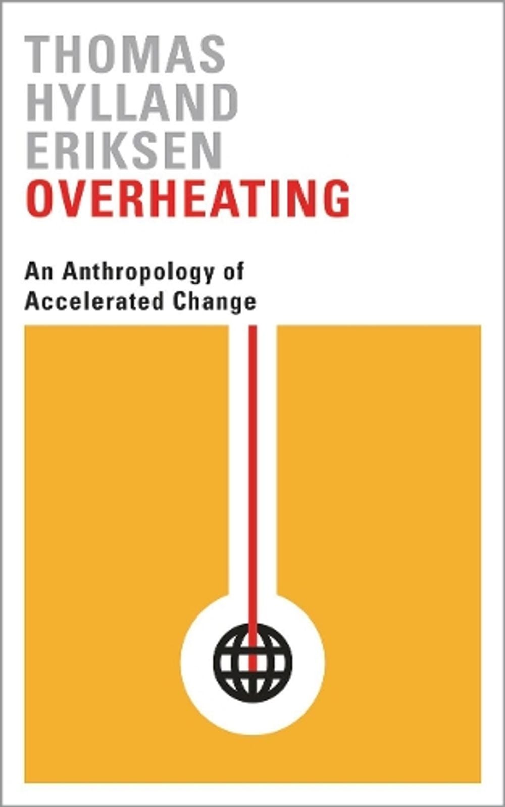 Overheating by Thomas Hylland Eriksen - ISBN: 9780745336343