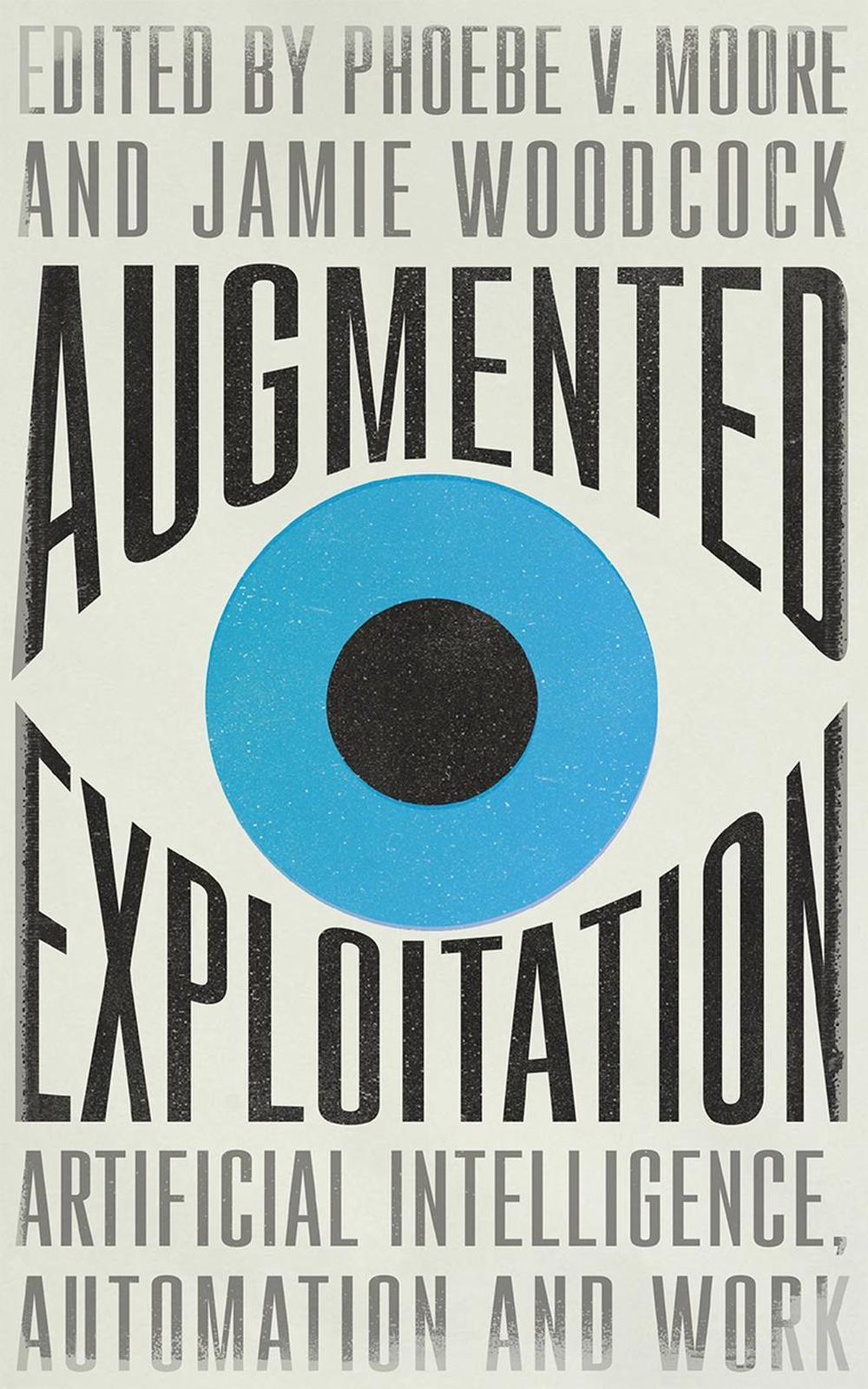 Augmented Exploitation by Jamie Woodcock - ISBN: 9780745343495