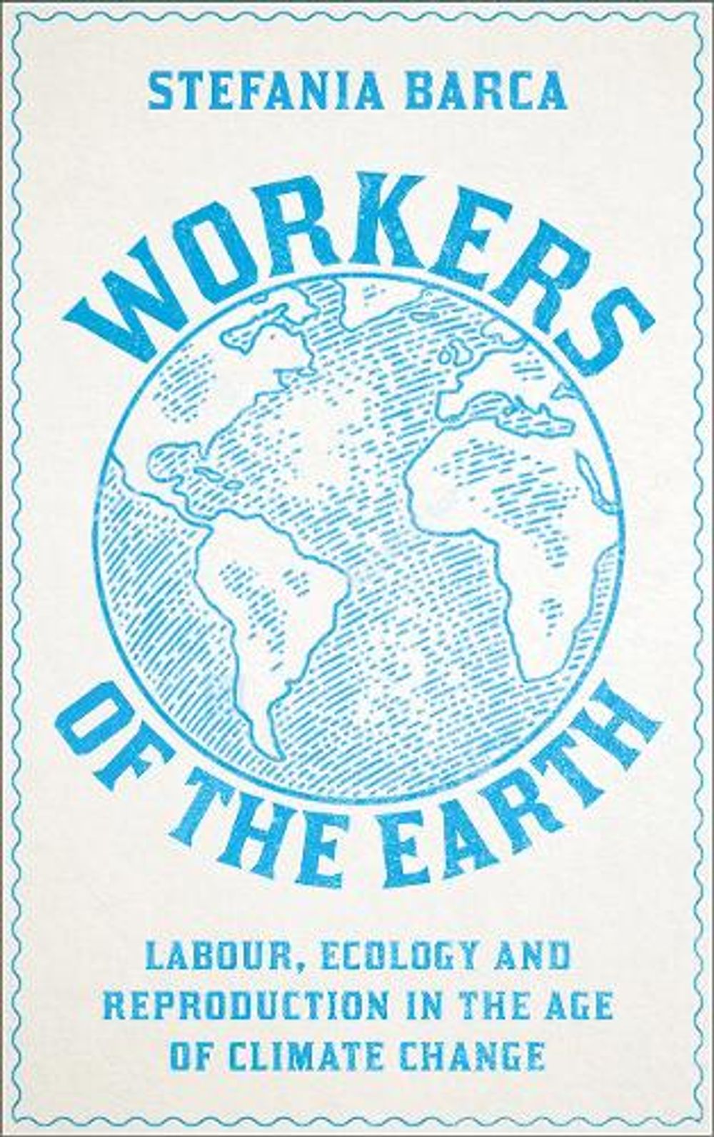 Workers of the Earth by Stefania Barca - ISBN: 9780745343877