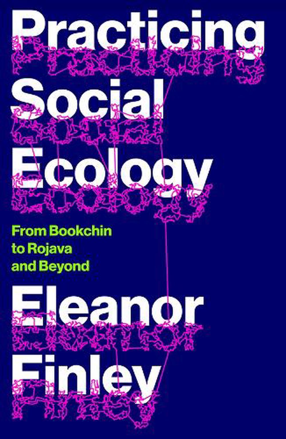 Practicing Social Ecology, 9780745346908