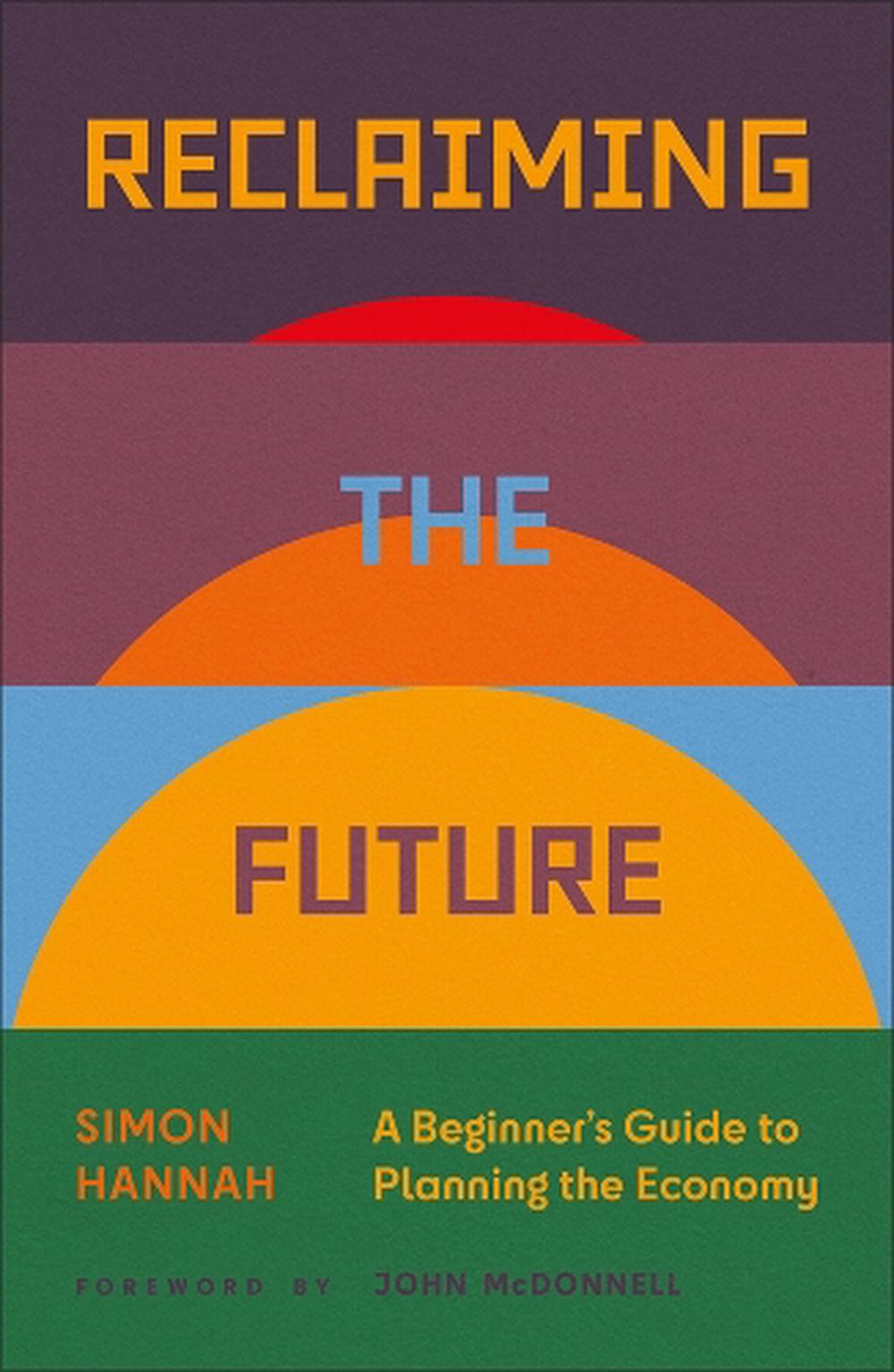 Reclaiming the Future by Simon Hannah - ISBN: 9780745350202