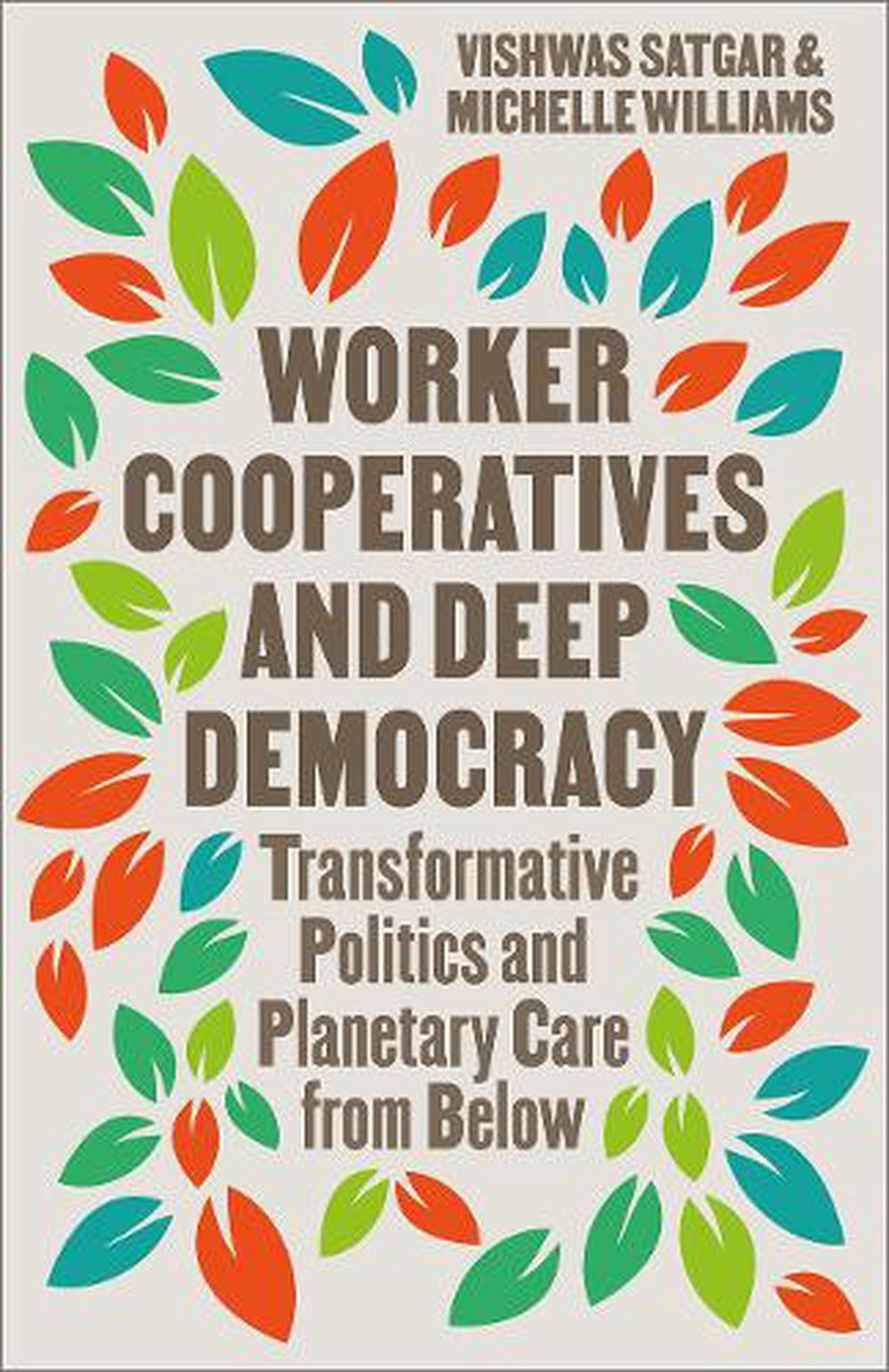 Worker Cooperatives and Deep Democracy, 9780745351575