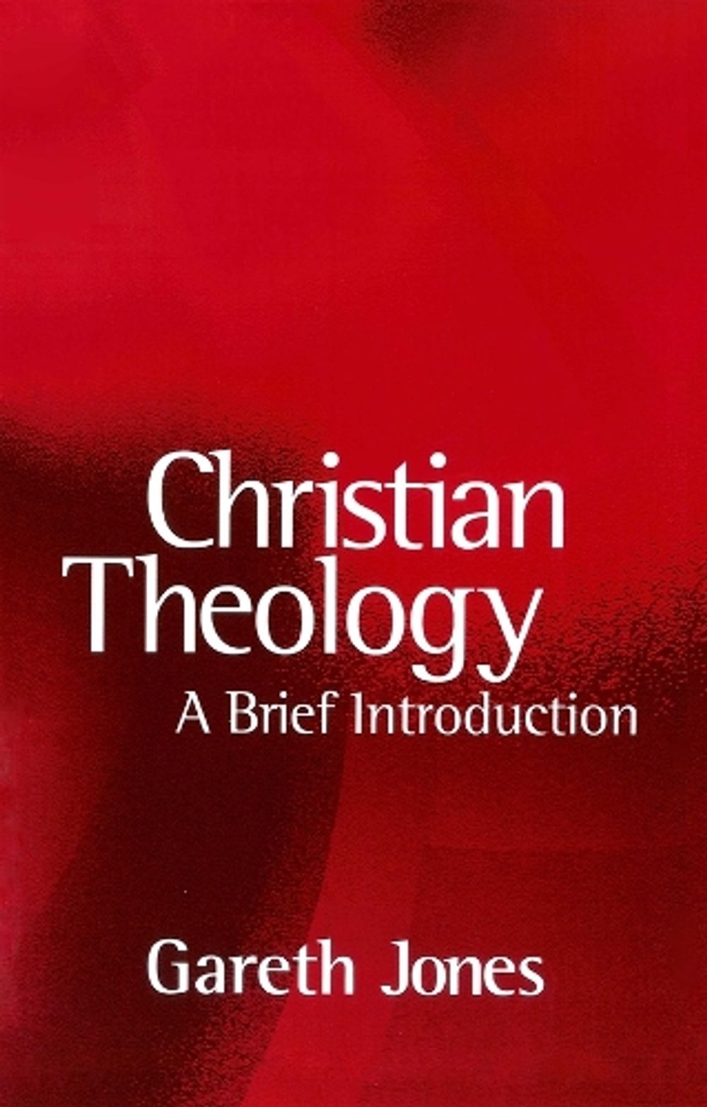 Christian Theology, 1st Edition by Gareth Jones - ISBN: 9780745610634