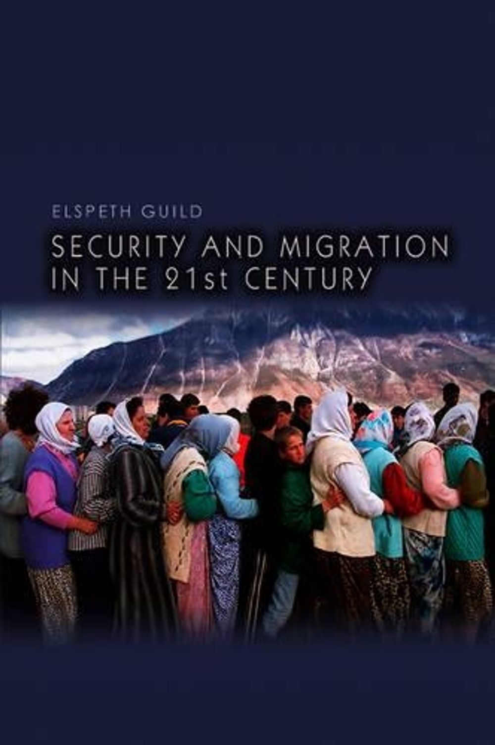 Security and Migration in the 21st Century, 1st Edition by Elspeth ...