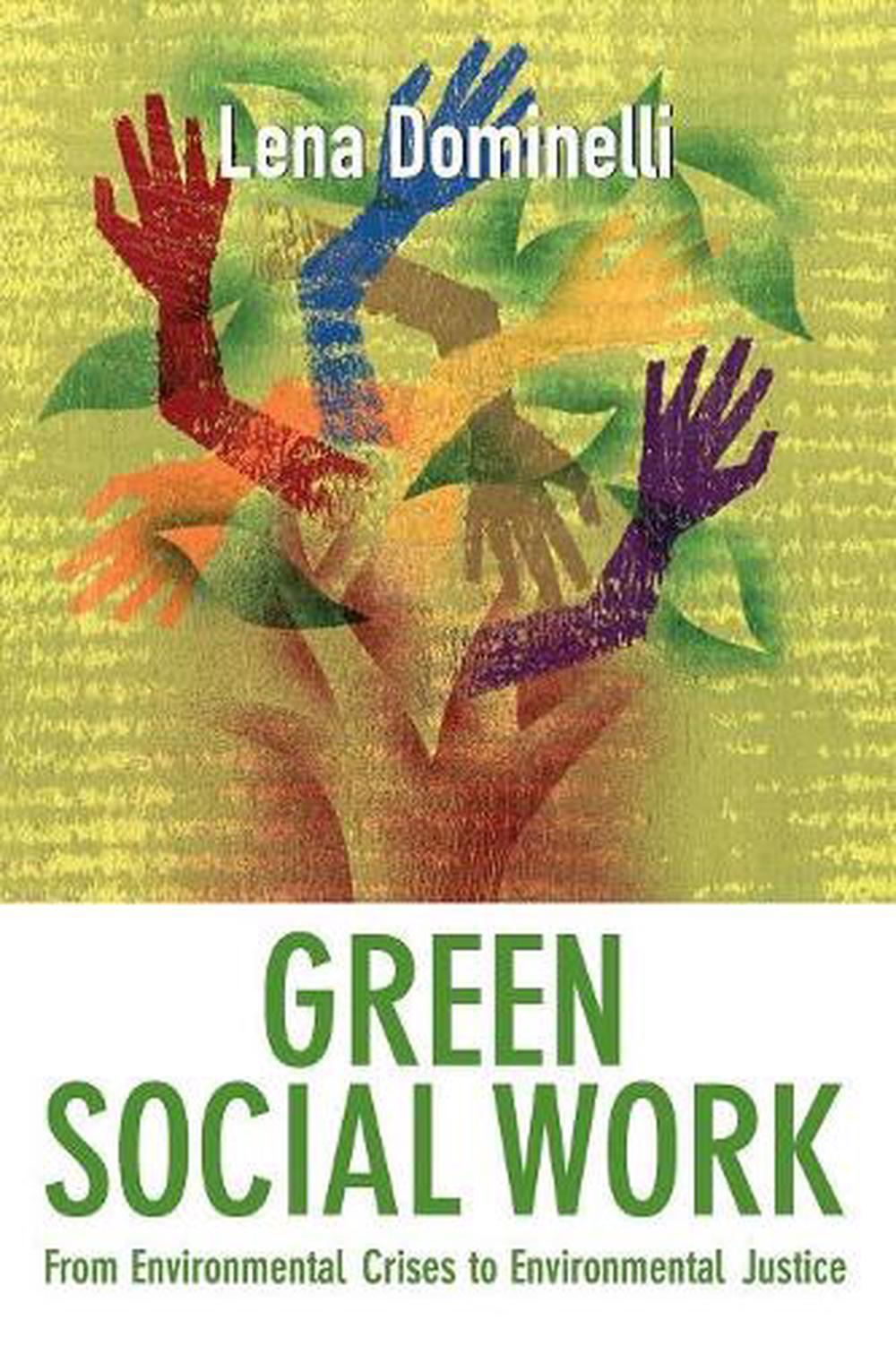 Green Social Work, 1st Edition by Lena Dominelli - ISBN: 9780745654010