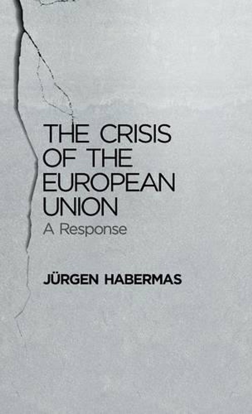 The Crisis of the European Union, 1st Edition by Jürgen Habermas ...