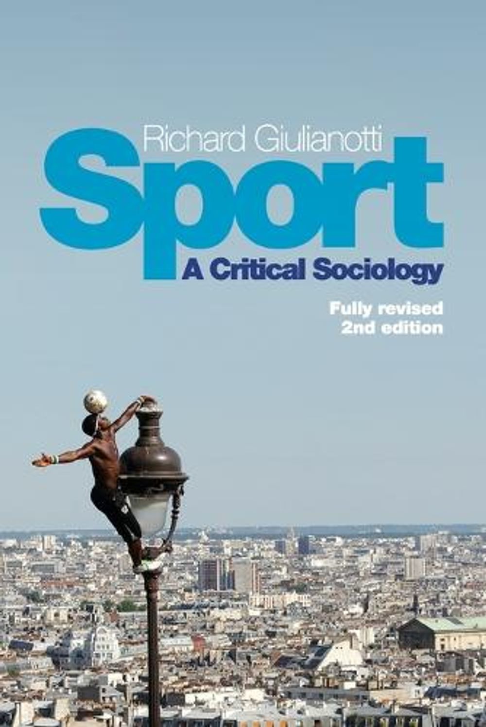 Sport, 2nd Edition by Richard Giulianotti - ISBN: 9780745669939