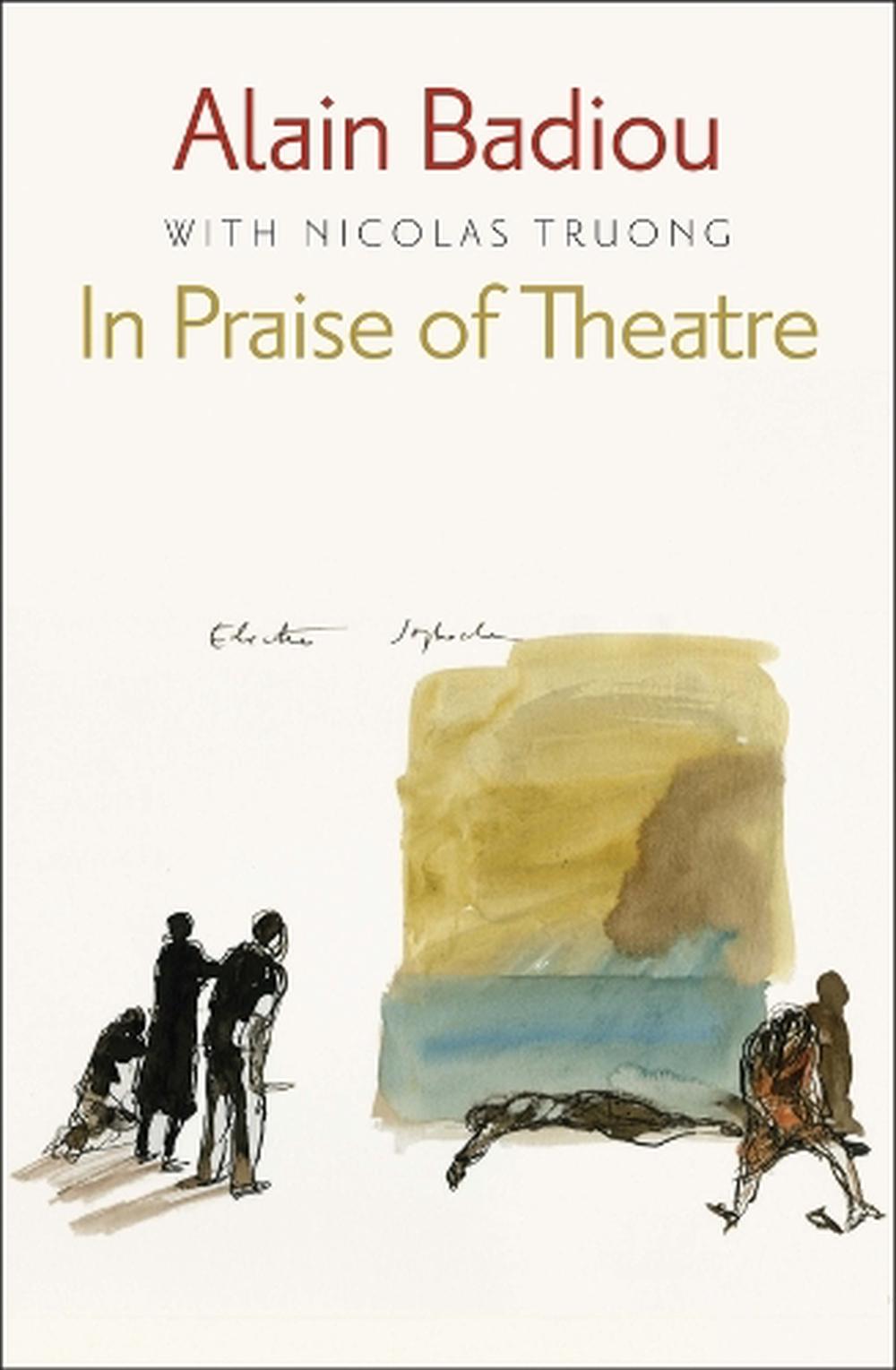 In Praise of Theatre by Alain Badiou, Paperback, 9780745686974 Buy