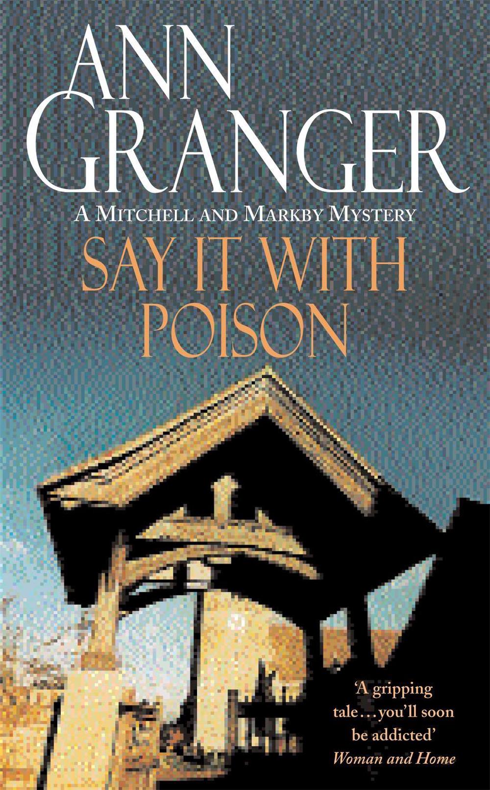 Say it with Poison (Mitchell & Markby 1) by Ann Granger - ISBN: 9780747237068