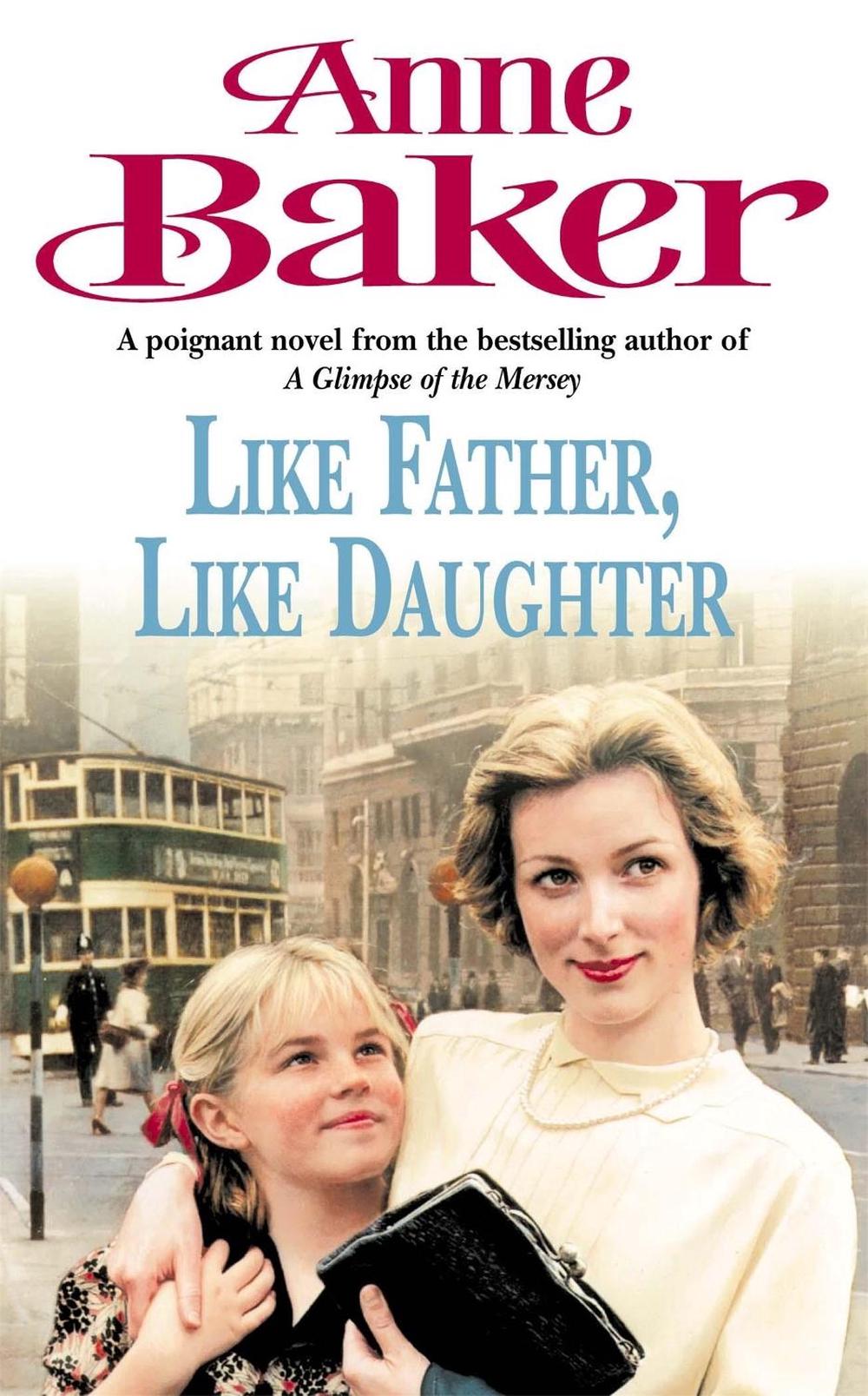 Like Father Like Daughter by Anne Baker - ISBN: 9780747237662