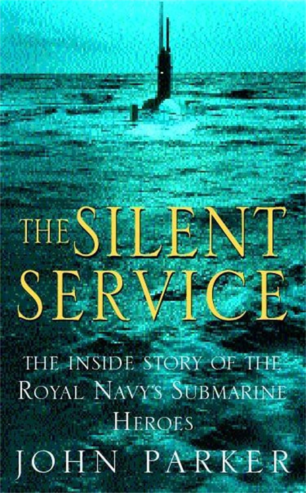 The Silent Service by John Parker - ISBN: 9780747238058