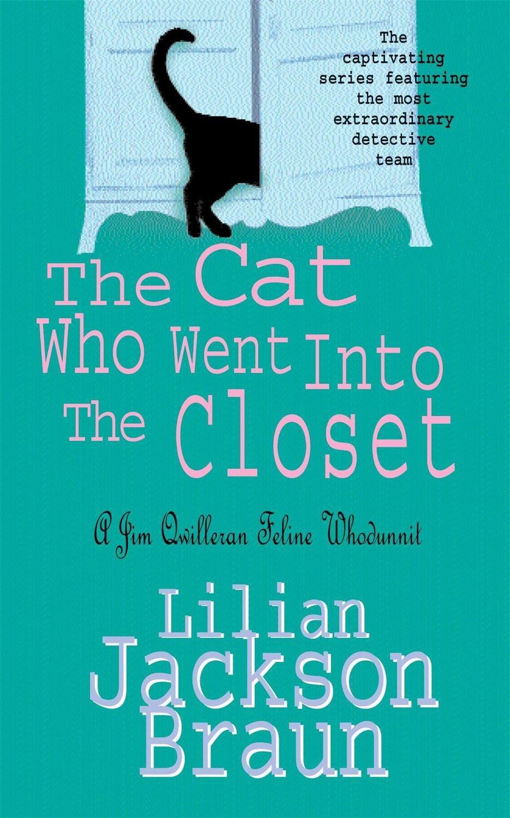 The Cat Who Went Into the Closet (The Cat Who… Mysteries, Book 15) by Lilian Jackson Braun - ISBN: 9780747242659