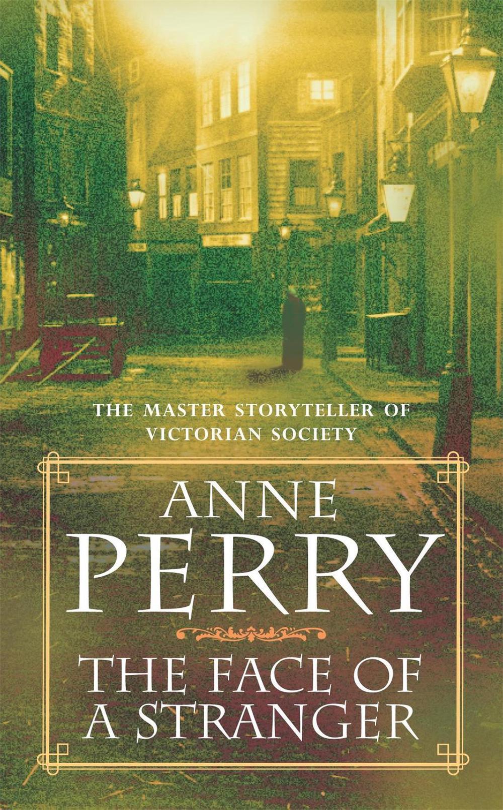 The Face of a Stranger (William Monk Mystery, Book 1) by Anne Perry - ISBN: 9780747243557