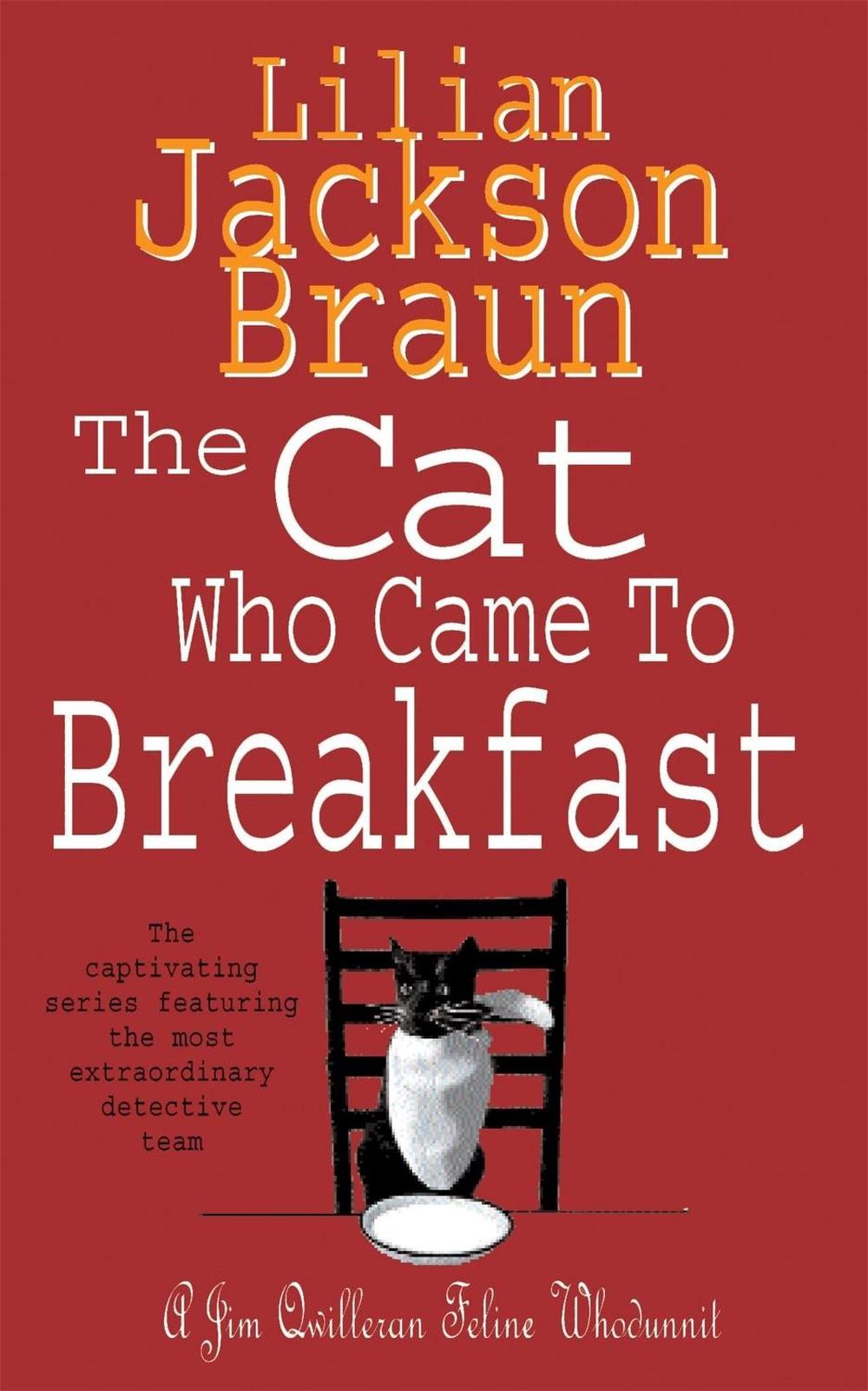 The Cat Who Came to Breakfast (The Cat Who… Mysteries, Book 16) by Lilian Jackson Braun - ISBN: 9780747245131