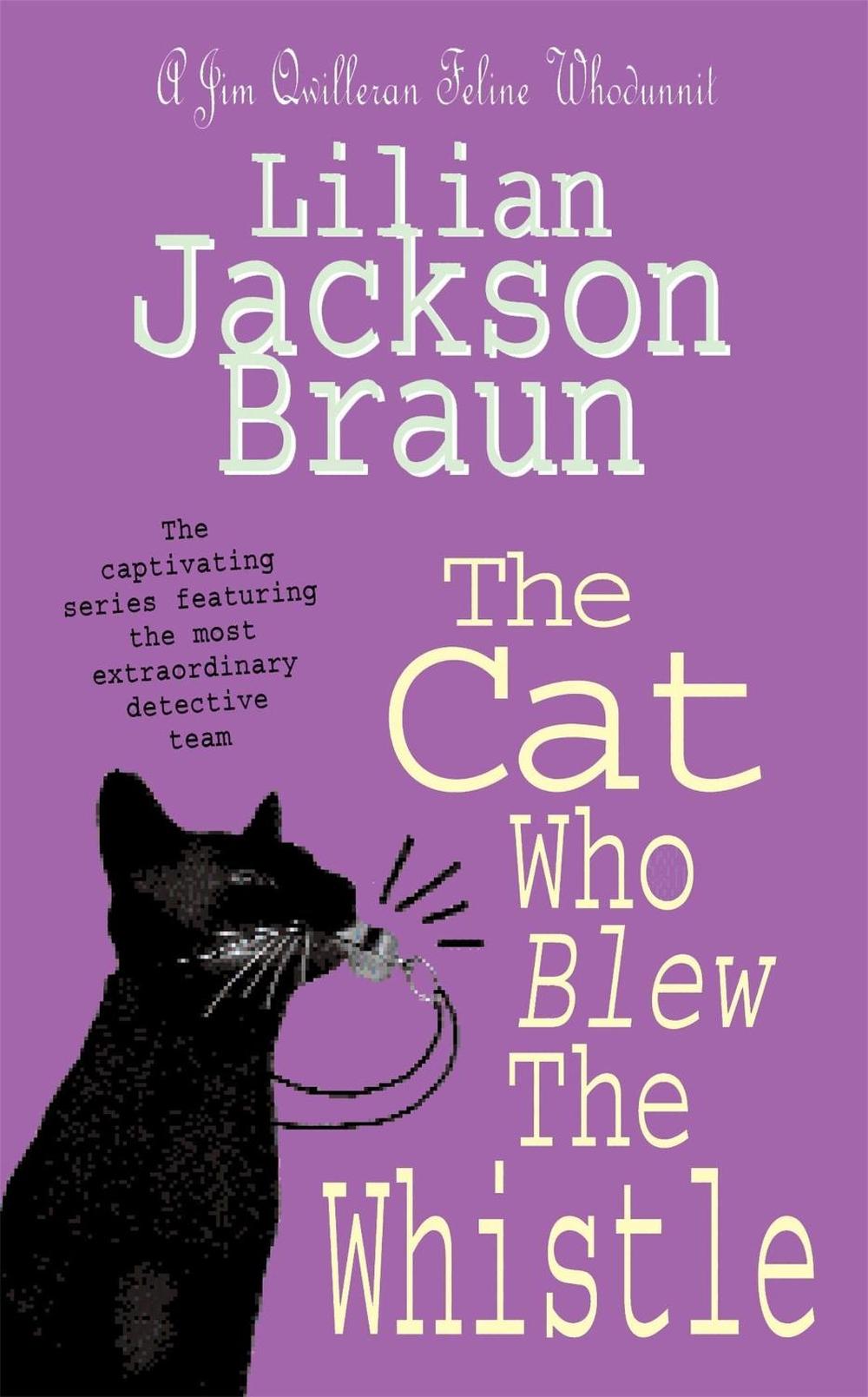 The Cat Who Blew the Whistle (The Cat Who… Mysteries, Book 17) by Lilian Jackson Braun - ISBN: 9780747248156