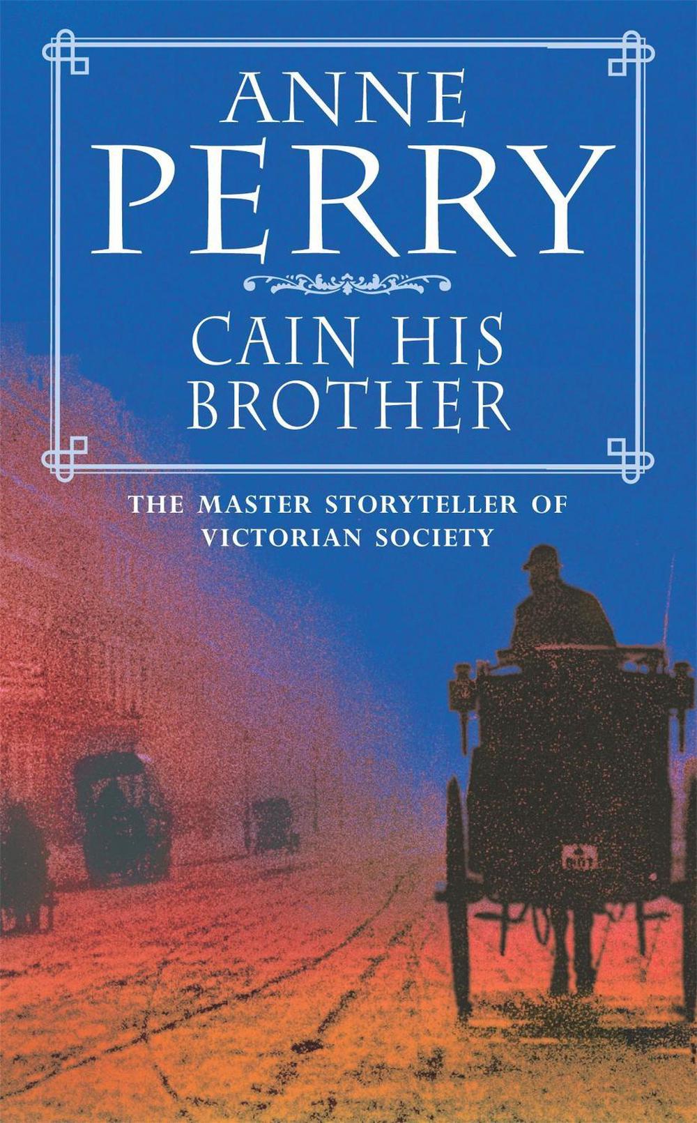 Cain His Brother (William Monk Mystery, Book 6) by Anne Perry - ISBN: 9780747248453