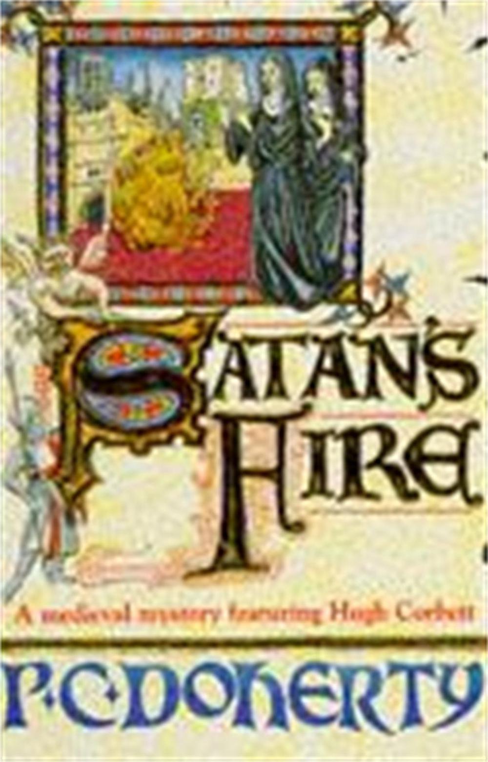 Satan's Fire (Hugh Corbett Mysteries, Book 9) by Paul Doherty - ISBN: 9780747249054