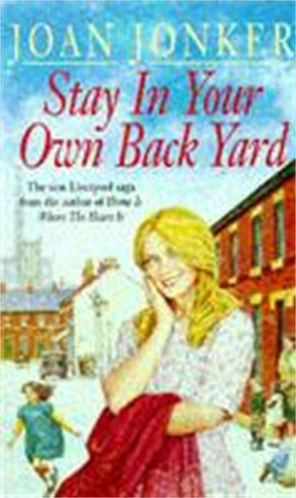 Stay in Your Own Back Yard by Joan Jonker - ISBN: 9780747249160