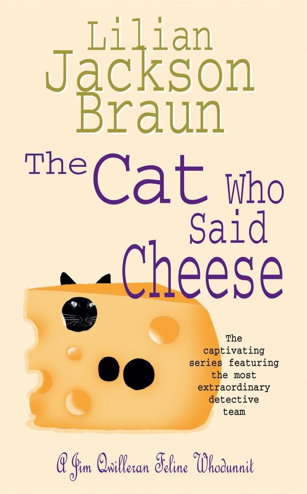 The Cat Who Said Cheese (The Cat Who… Mysteries, Book 18) by Lilian Jackson Braun - ISBN: 9780747249443