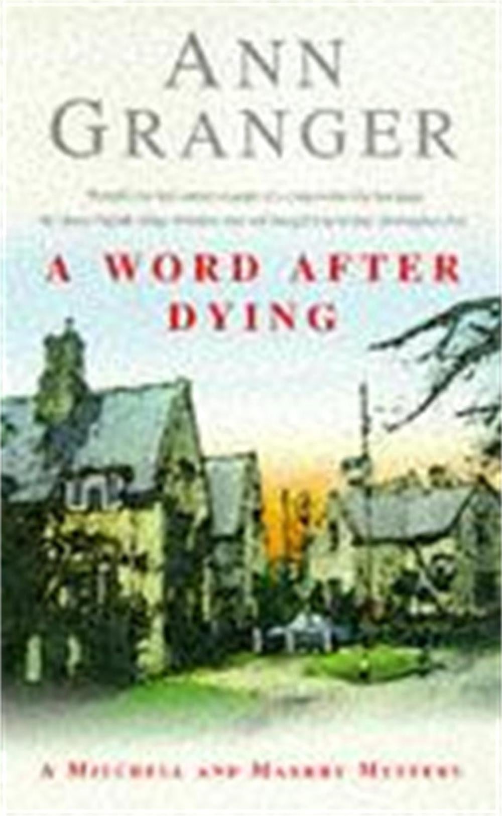 A Word After Dying (Mitchell & Markby 10) by Ann Granger - ISBN: 9780747251873
