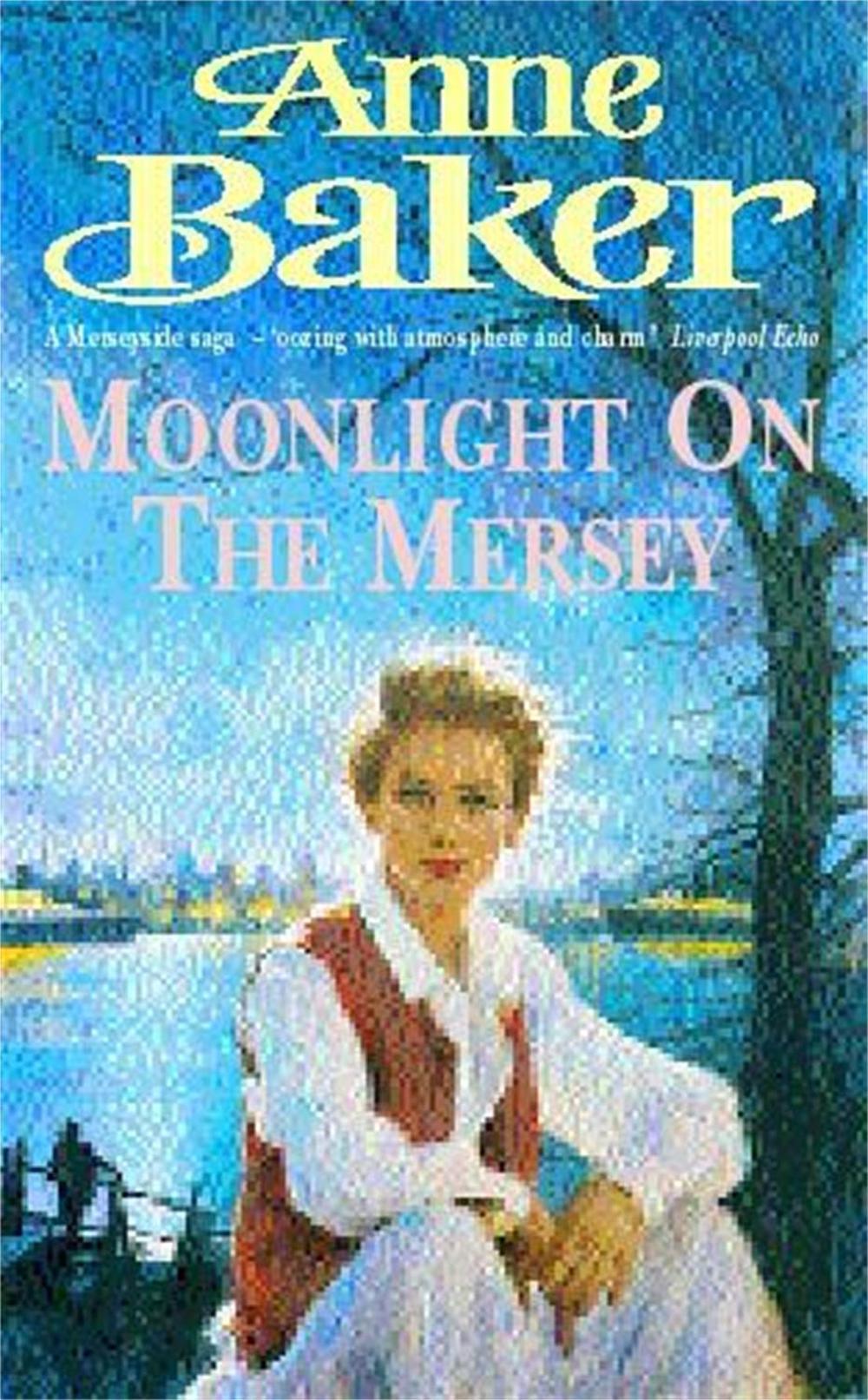 Moonlight on the Mersey by Anne Baker - ISBN: 9780747253198