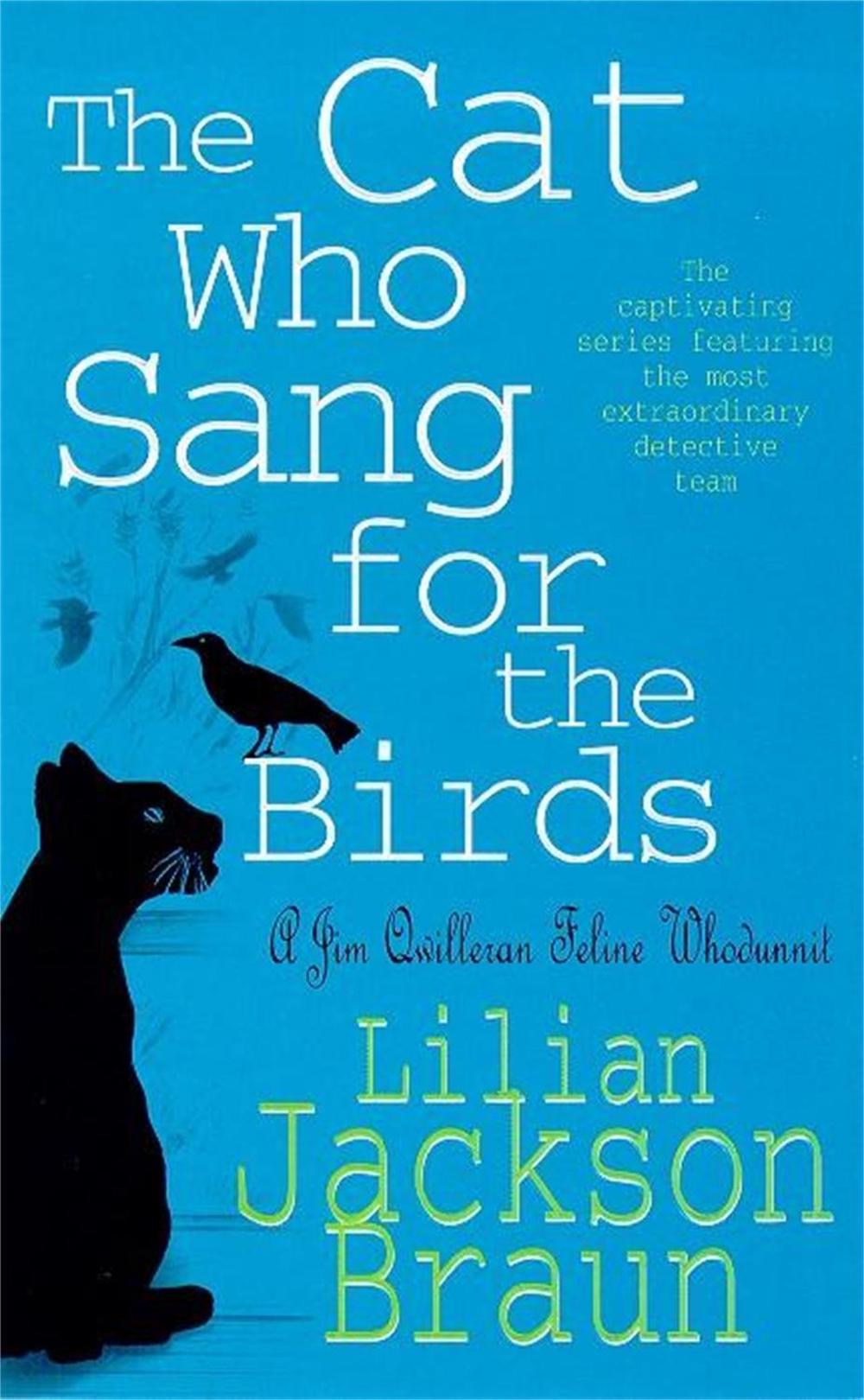 The Cat Who Sang for the Birds (The Cat Who… Mysteries, Book 20) by Lilian Jackson Braun - ISBN: 9780747253921