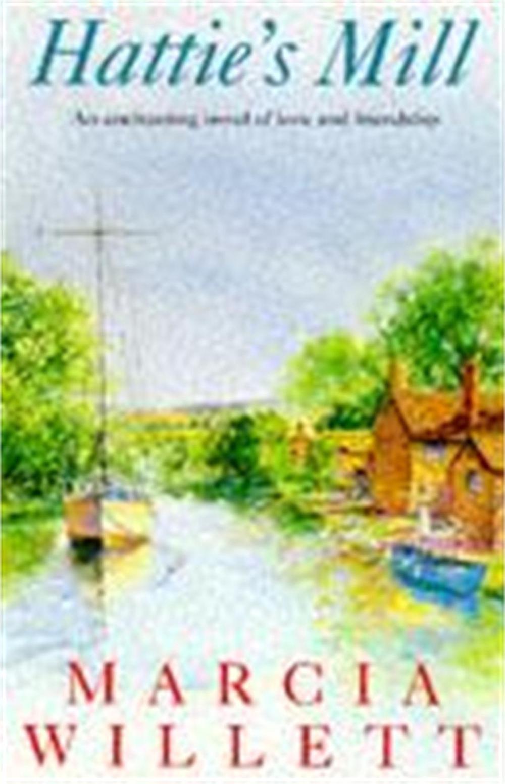 Hattie's Mill by Marcia Willett - ISBN: 9780747254270