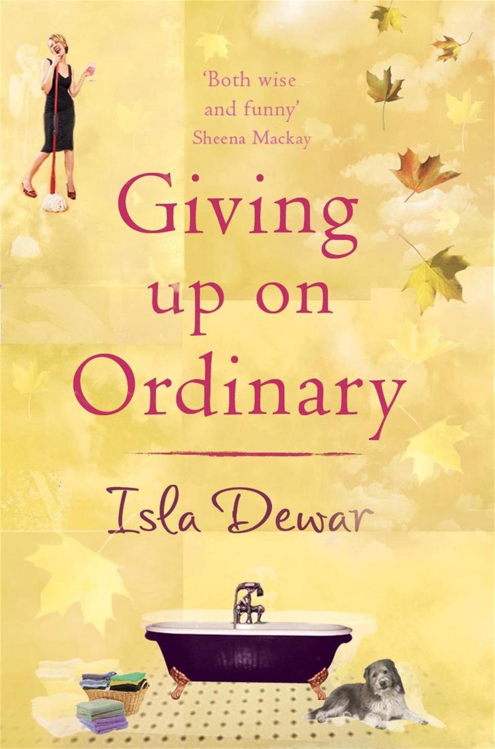 Giving Up On Ordinary by Isla Dewar - ISBN: 9780747255505