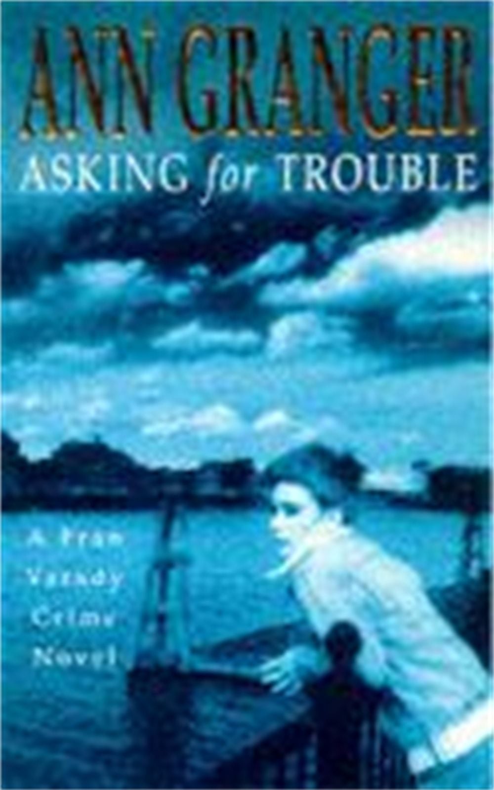 Asking for Trouble (Fran Varady 1) by Ann Granger - ISBN: 9780747255758