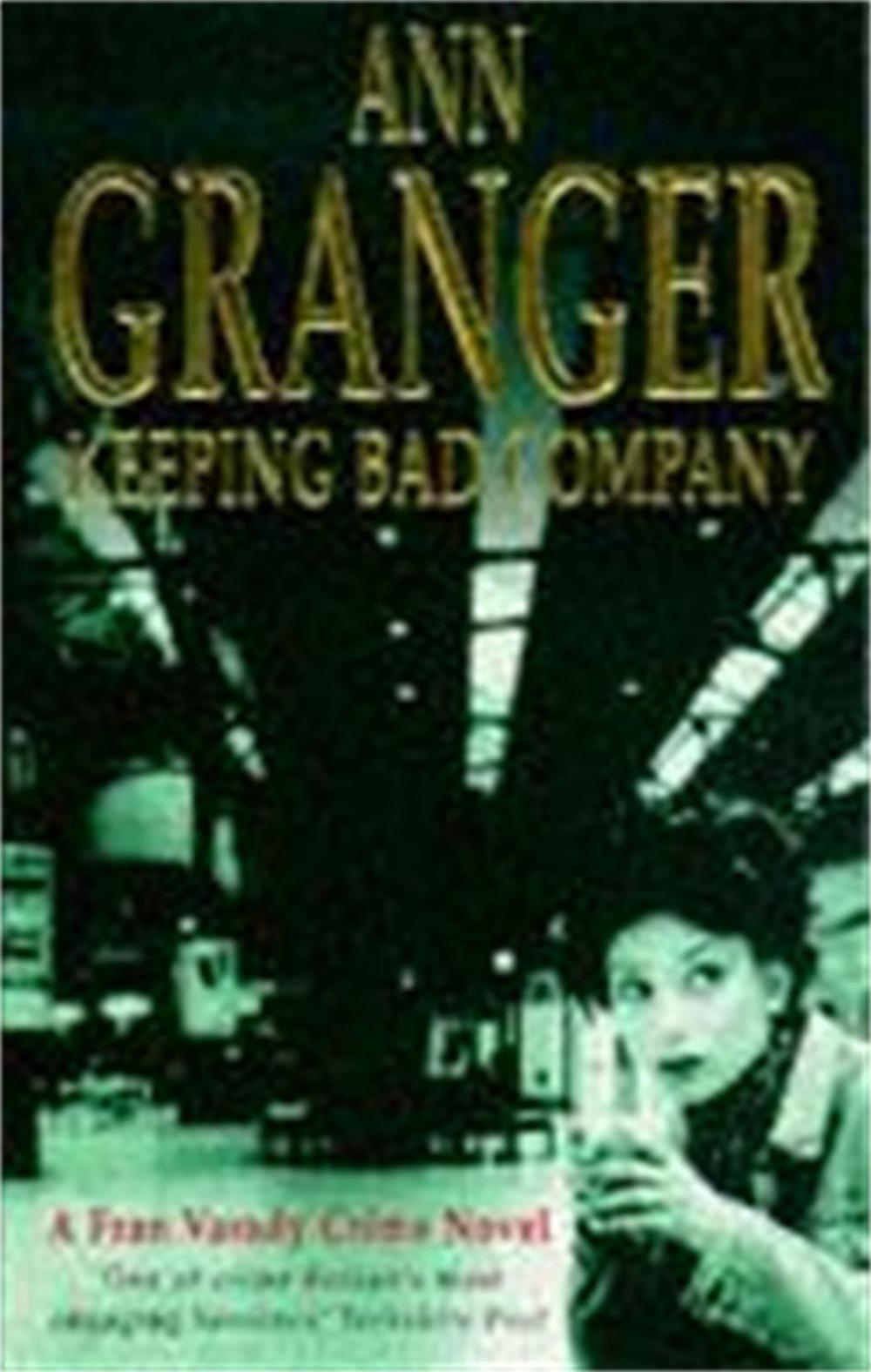Keeping Bad Company (Fran Varady 2) by Ann Granger - ISBN: 9780747255765