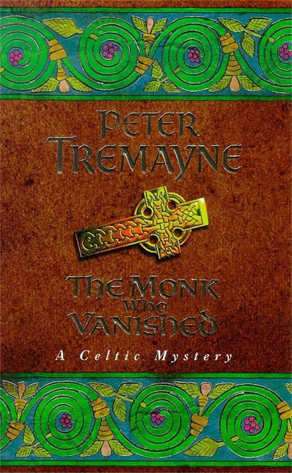 The Monk who Vanished (Sister Fidelma Mysteries Book 7) by Peter Tremayne - ISBN: 9780747257813