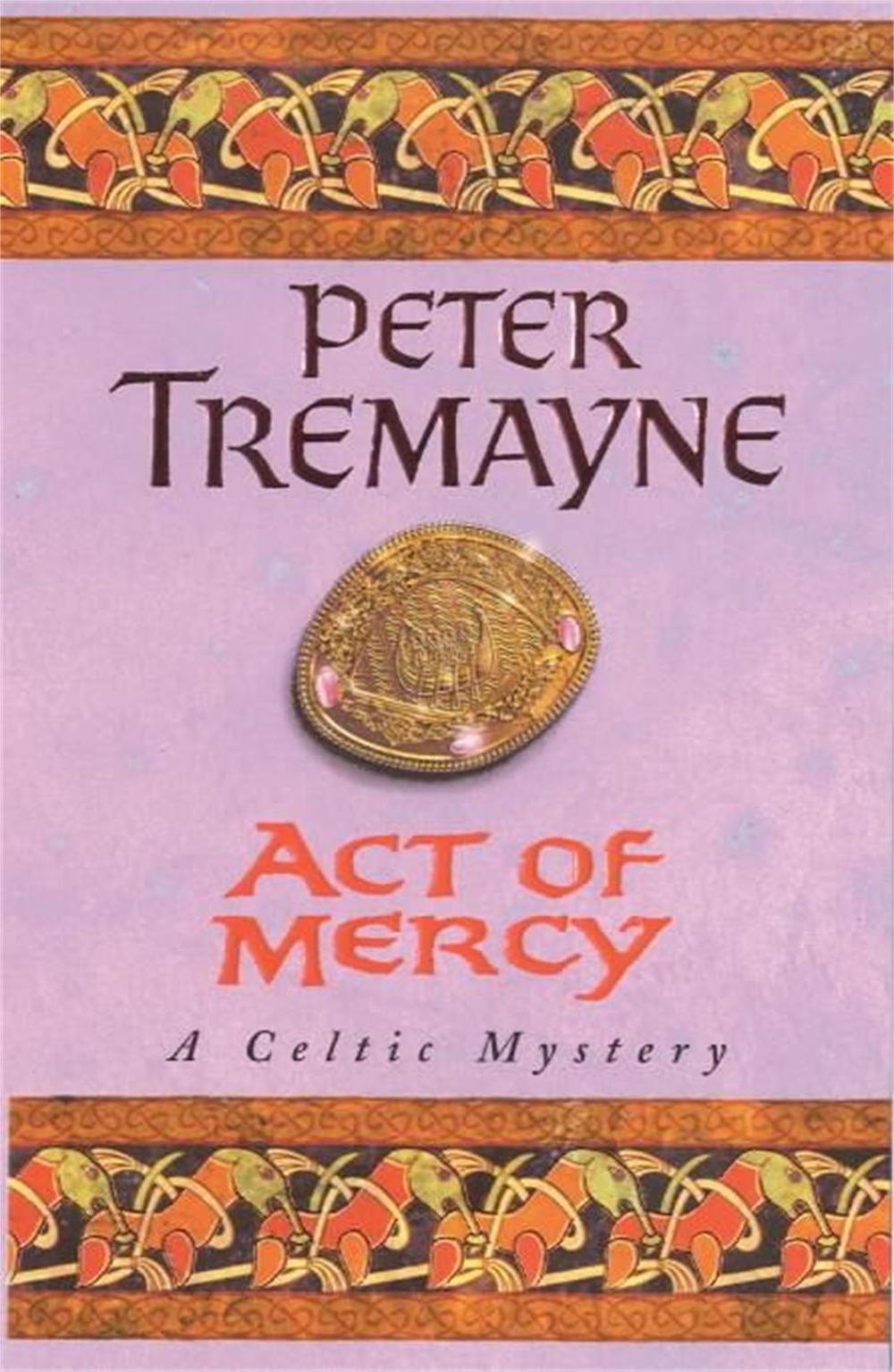 Act of Mercy (Sister Fidelma Mysteries Book 8) by Peter Tremayne - ISBN: 9780747257820