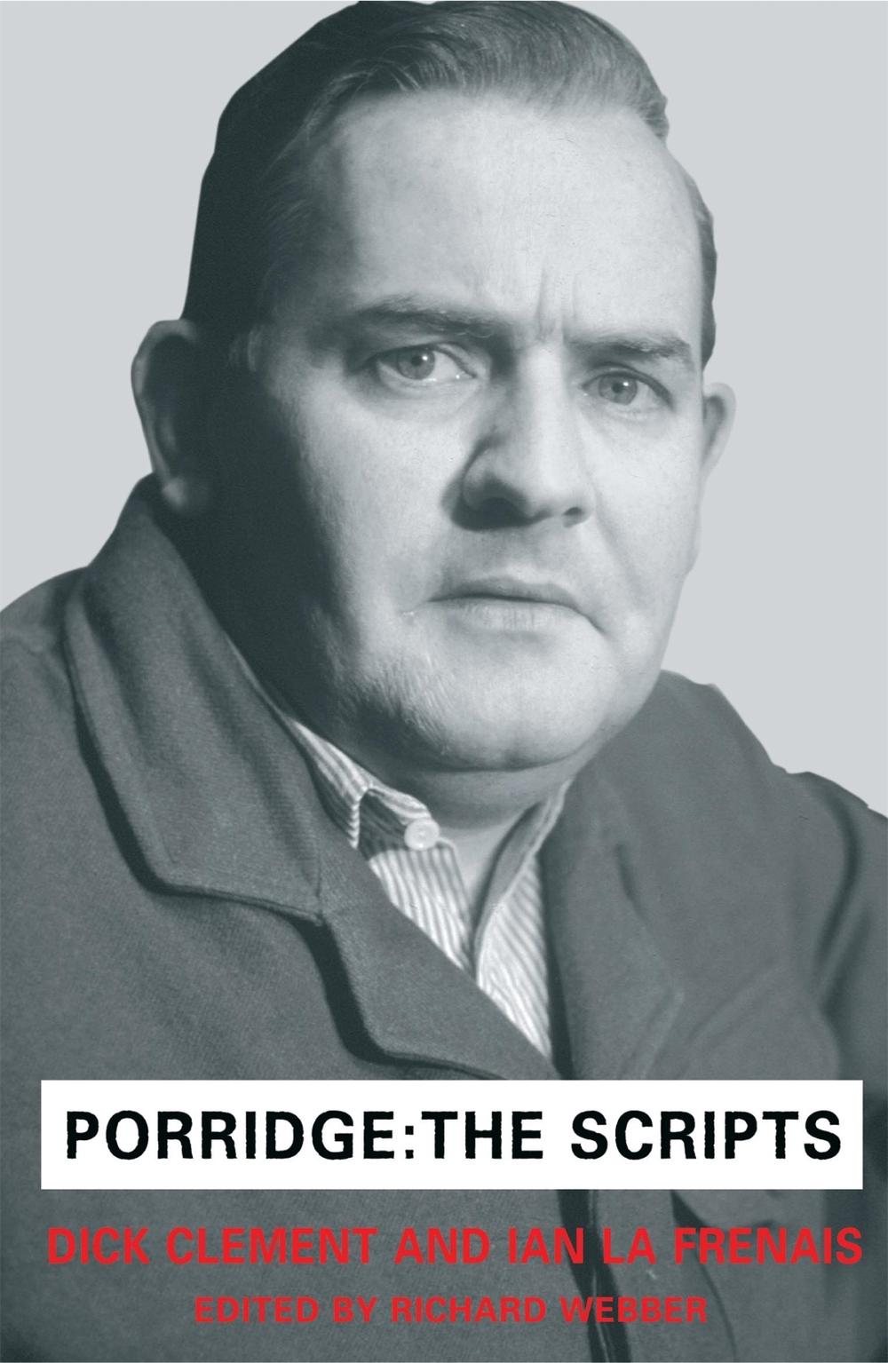 Porridge Scripts by Richard Webber - ISBN: 9780747258629