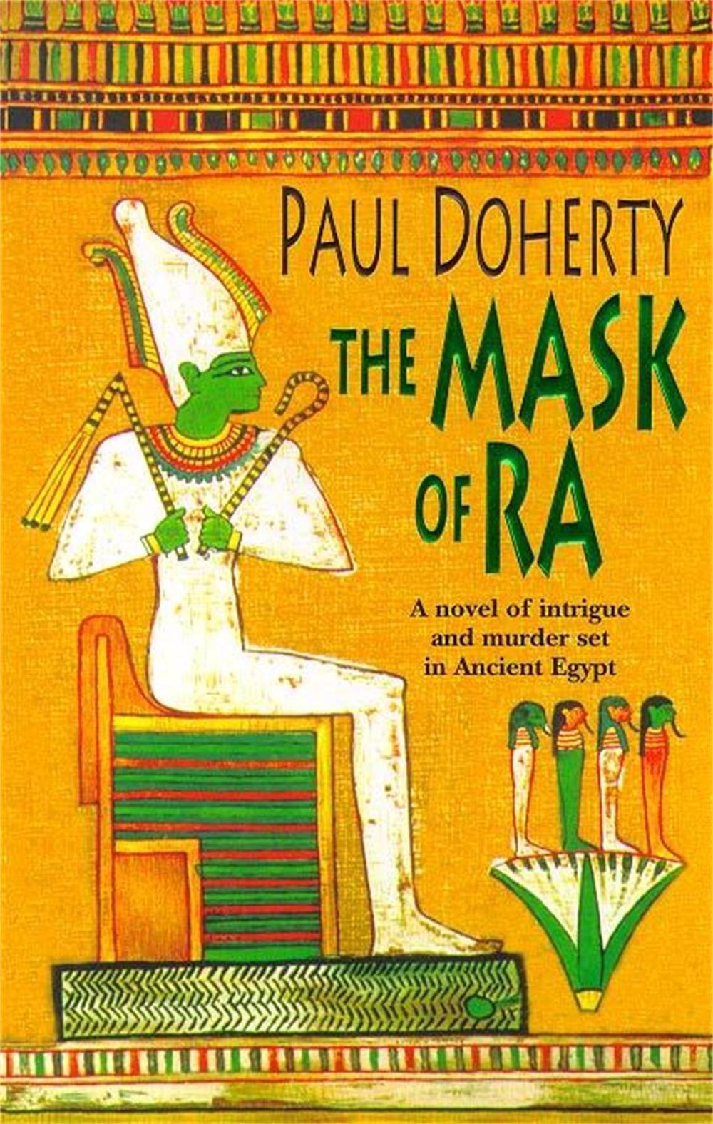 The Mask of Ra (Amerotke Mysteries, Book 1) by Paul Doherty - ISBN: 9780747259725