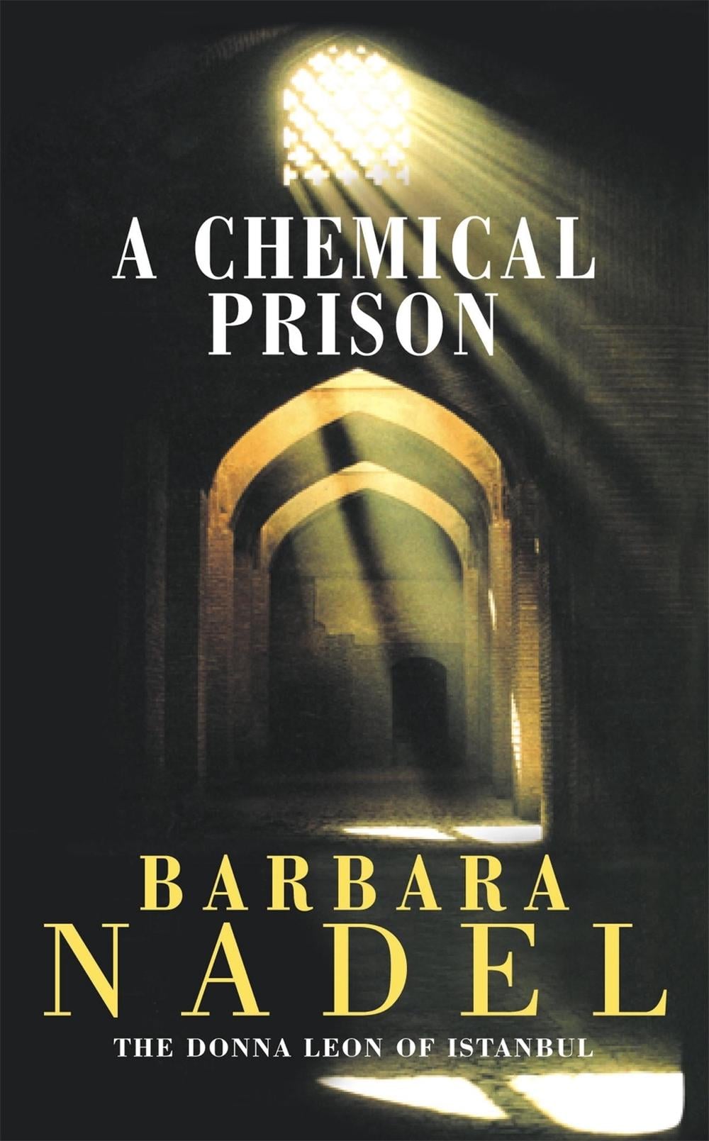 A Chemical Prison (Inspector Ikmen Mystery 2) by Barbara Nadel - ISBN: 9780747262183