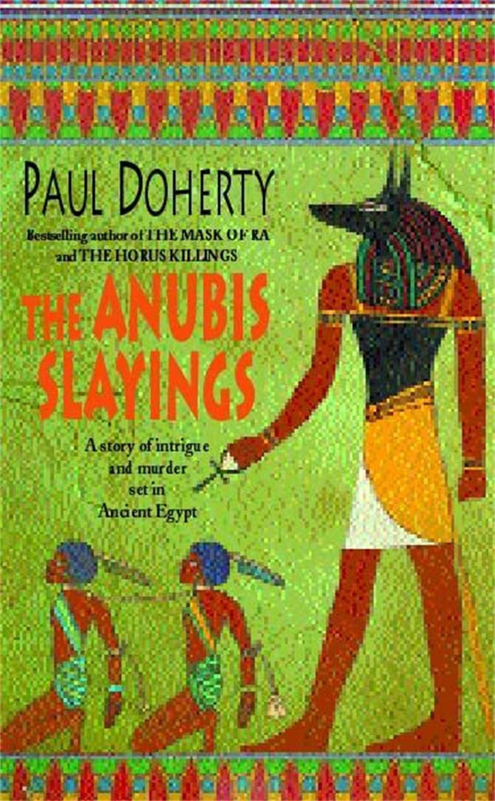 The Anubis Slayings (Amerotke Mysteries, Book 3) by Paul Doherty - ISBN: 9780747263098