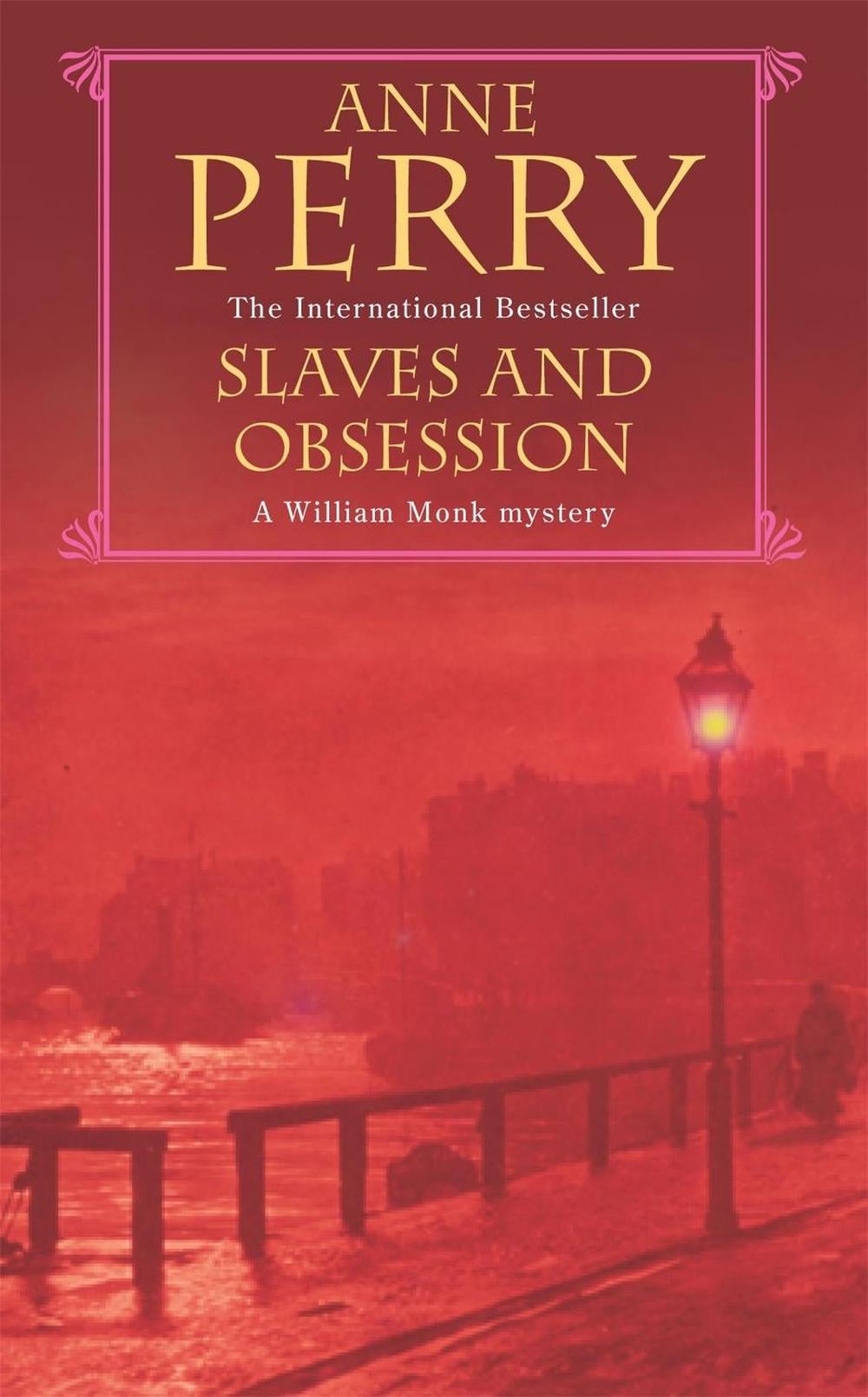 Slaves and Obsession (William Monk Mystery, Book 11) by Anne Perry - ISBN: 9780747263197