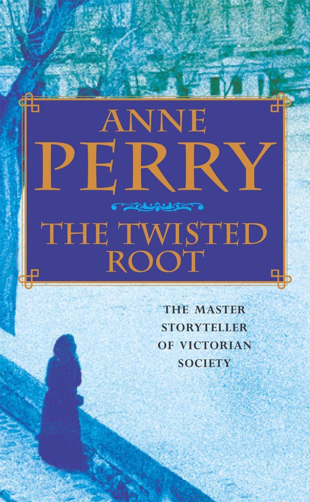 The Twisted Root (William Monk Mystery, Book 10), 9780747263234