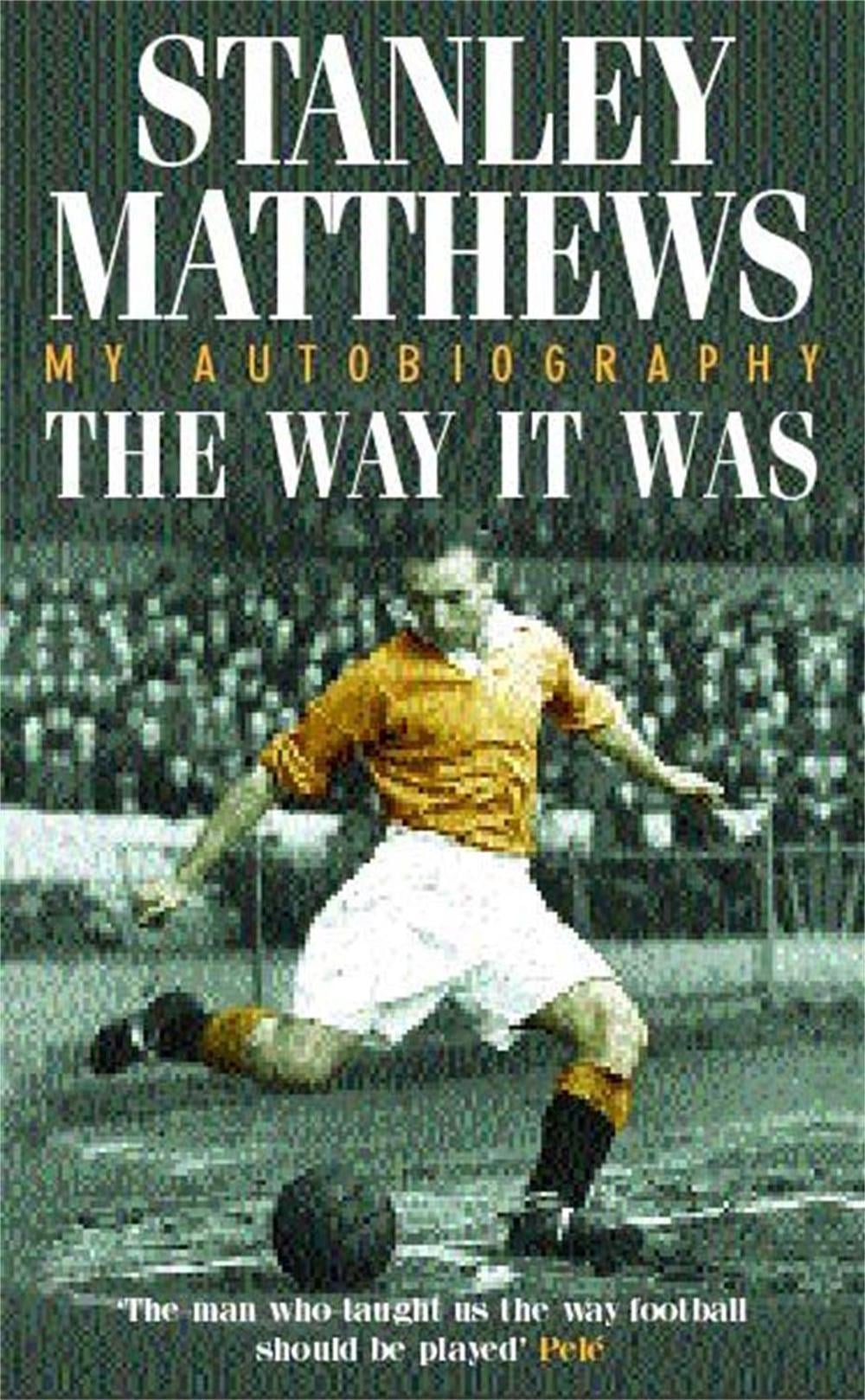 The Way It Was by Stanley Matthews - ISBN: 9780747264279