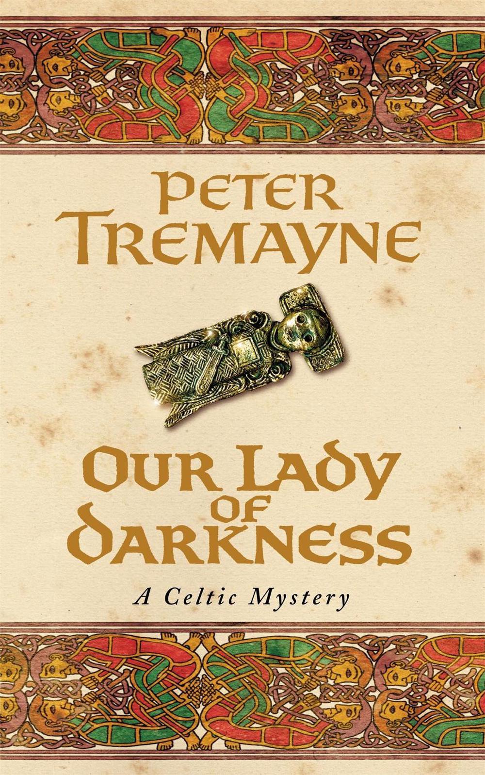 Our Lady of Darkness (Sister Fidelma Mysteries Book 10) by Peter Tremayne - ISBN: 9780747264330