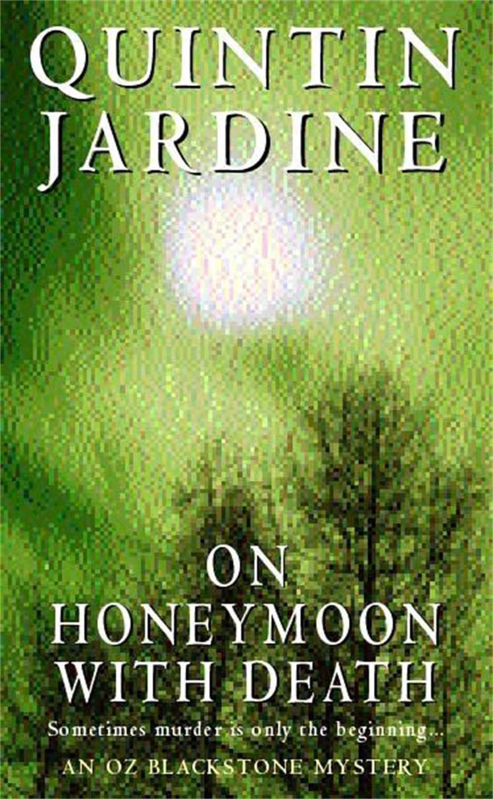 On Honeymoon with Death (Oz Blackstone series, Book 5) by Quintin Jardine - ISBN: 9780747264712